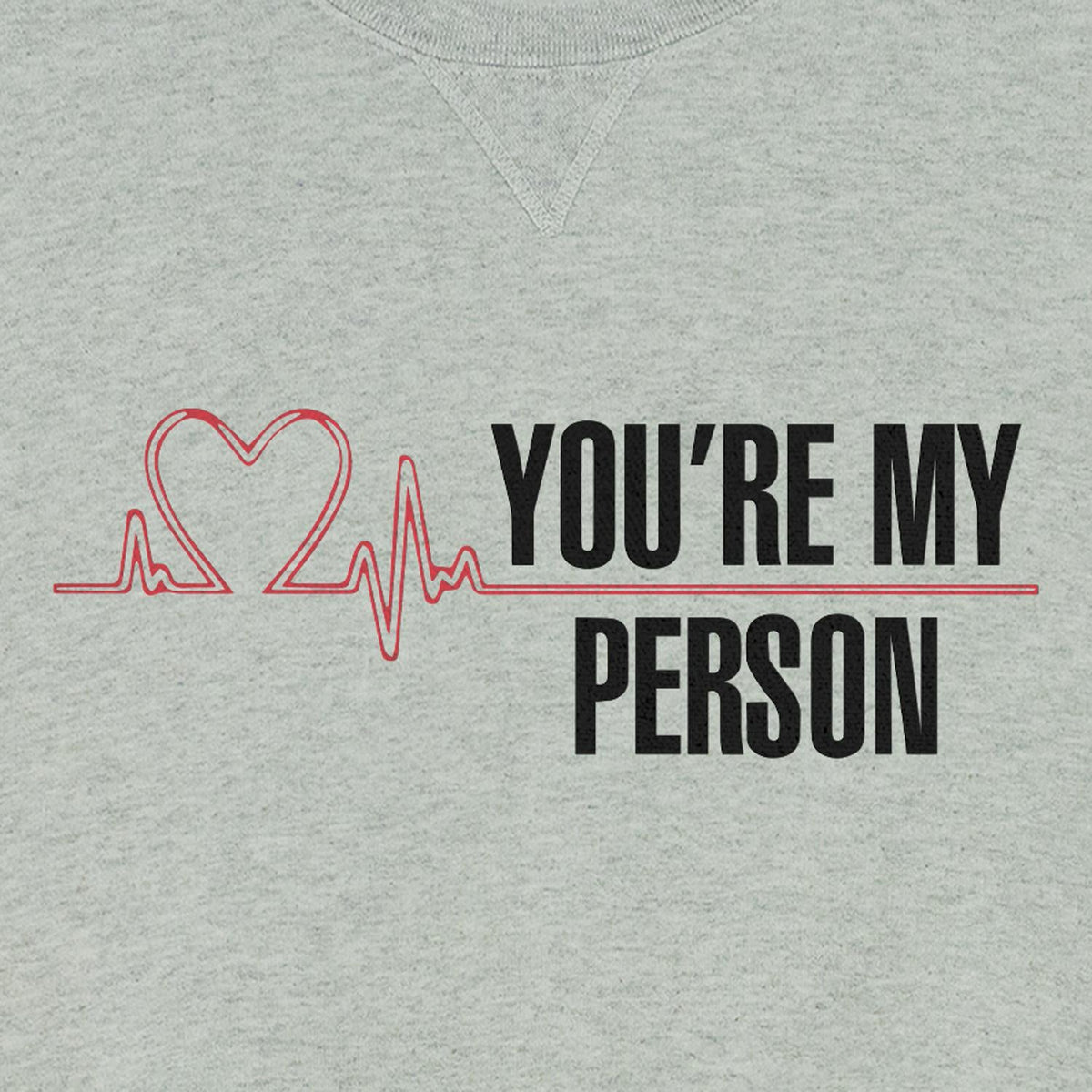 Grey's Anatomy You're My Person Ash Grey Crewneck
